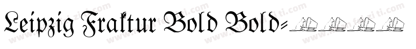 Leipzig Fraktur Bold Bold字体转换